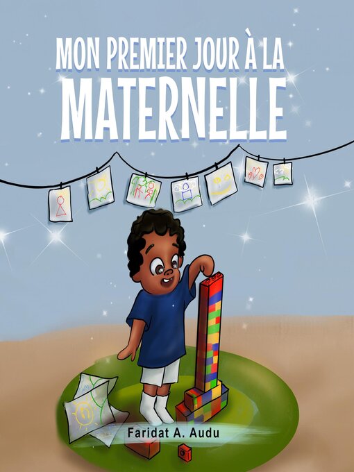 Title details for MON PREMIER JOUR À LA MATERNELLE by Faridat A. Audu - Available